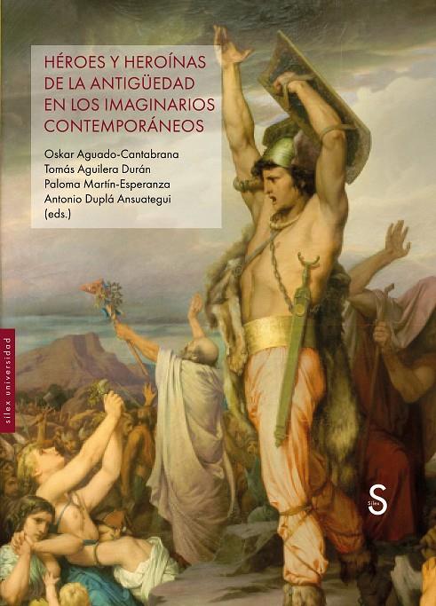 HÉROES Y HEROÍNAS DE LA ANTIGÜEDAD EN LOS IMAGINARIOS CONTEMPORÁNEOS | 9791387694128 | Aguado-Cantabrana, Oskar/Aguilera Durán, Tomás/Martín-Esperanza, Paloma/Duplá Ansuategui, Antonio