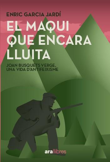Maqui que encara lluita, el | 9788411731751 | Garcia Jardí, Enric/Busquets Verges, Joan