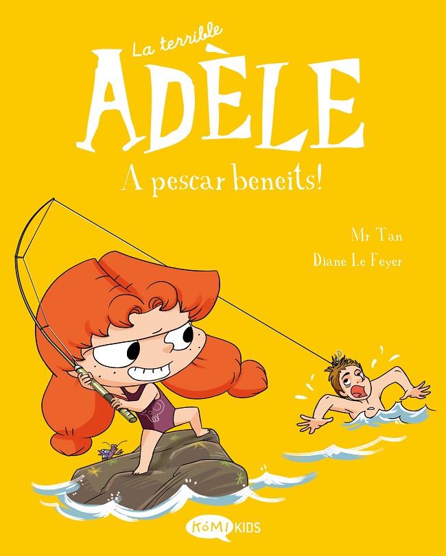 A pescar beneits!(La terrible Adèle 12) | 9788419183798 | Mr Tan