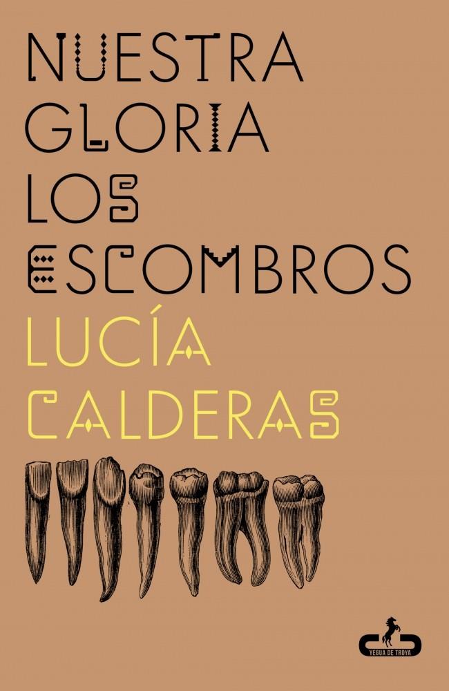 Nuestra gloria los escombros | 9788417417802 | Calderas, Lucía