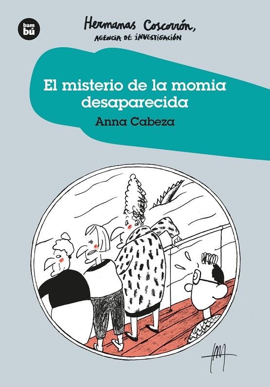 Misterio de la Momia desaparecida, el. Hermanas Coscorro?n. Agencia de Investigac | 9788483438282 | Cabeza Gutes, Anna