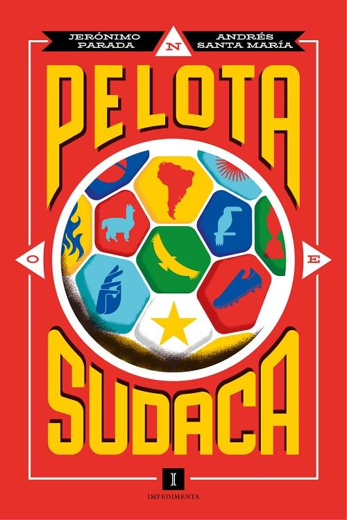 Pelota sudaca | 9788419581877 | Parada, Jerónimo / Santa María, Andrés