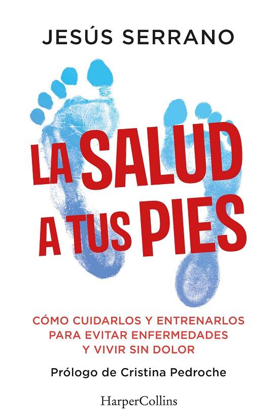 Salud a tus pies, la | 9788410640740 | Serrano, Jesús
