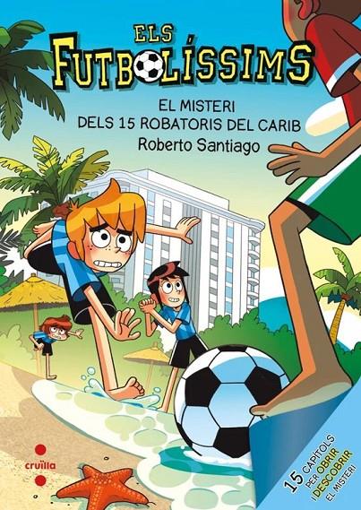 Misteri dels 15 robatoris al Carib, el (Els Futbolíssims 30) | 9788466160810 | Santiago, Roberto