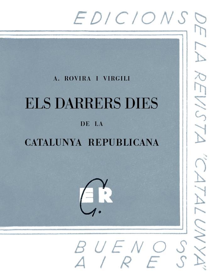 Darrers dies de la Catalunya republicana, els | 9788413651750 | Rovira i Virgili, Antoni