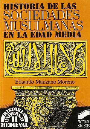 Historia de las sociedades musulmanas | 9788477381563 | Manzano Moreno, Eduardo