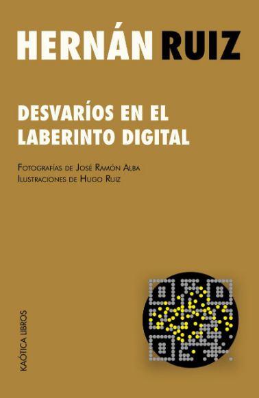 Desvaríos en el laberinto digital | 9791399004694 | Ruiz, Hernán