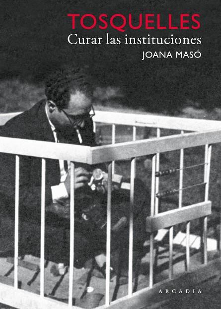 Tosquelles. Curar las instituciones | 9788412542714 | Masó Illamola, Joana / Tosquelles Llauradó, Francesc