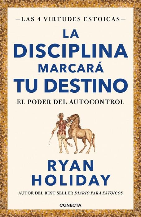 Disciplina marcará tu destino, la (Las 4 virtudes estoicas 2) | 9788417992675 | Holiday, Ryan