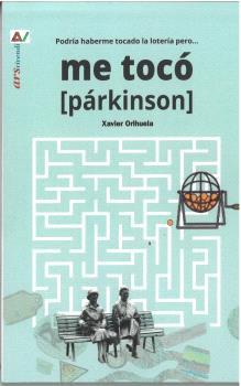ME TOCÓ {PÁRKINSON} | 9788416925292 | XAVIER ORIHUELA