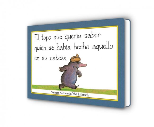 Topo que quería saber quién se había hecho aquello en su cabeza, el | 9788448854522 | Holzwarth, Werner