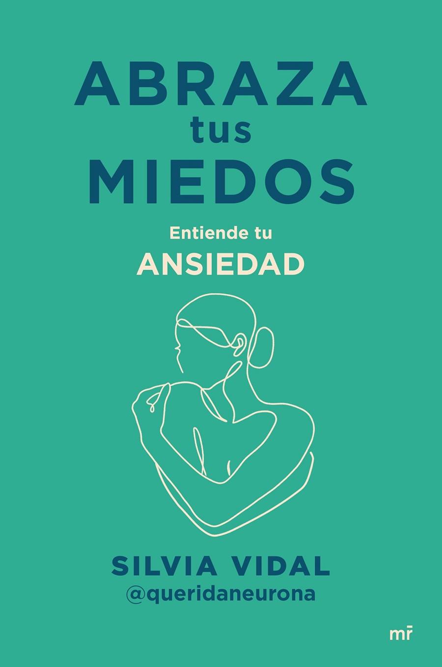 Abraza tus miedos | 9788427053304 | Silvia Vidal @queridaneurona