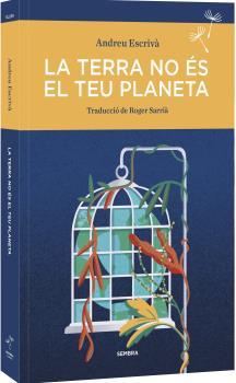 TERRA NO ÉS EL TEU PLANETA, LA | 9788410198371 | Escrivà, Andreu Escrivà