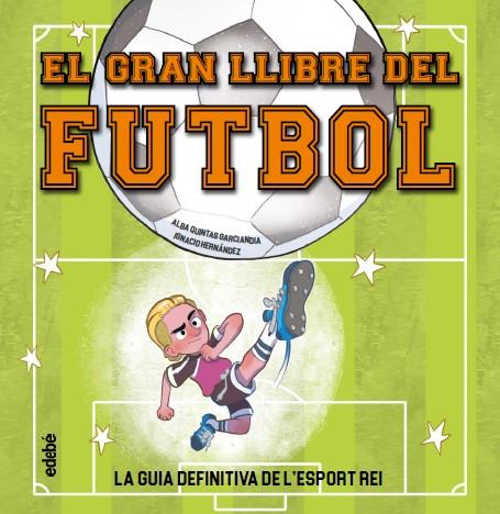 Gran llibre del futbol, el | 9788468376622 | Quintas, Alba