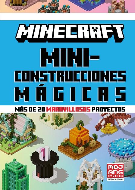 Minecraft Oficial: Miniconstrucciones mágicas (más de 20 maravillosos proyectos) | 9788410643659 | Mojang AB