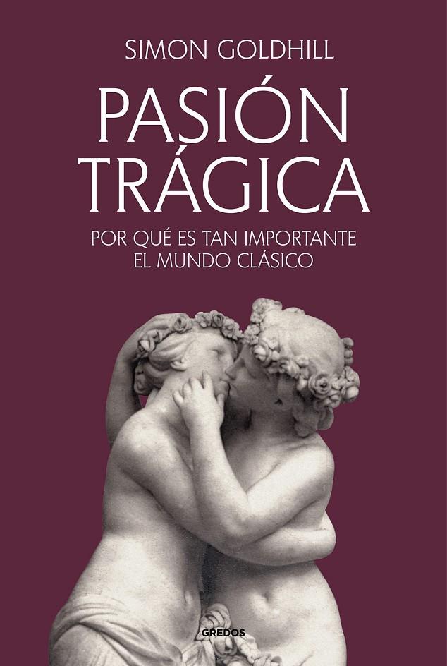 Pasión trágica | 9788424941260 | Goldhill, Simon