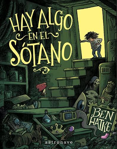 HAY ALGO EN EL SOTANO | 9788467977639 | HATKE, BEN