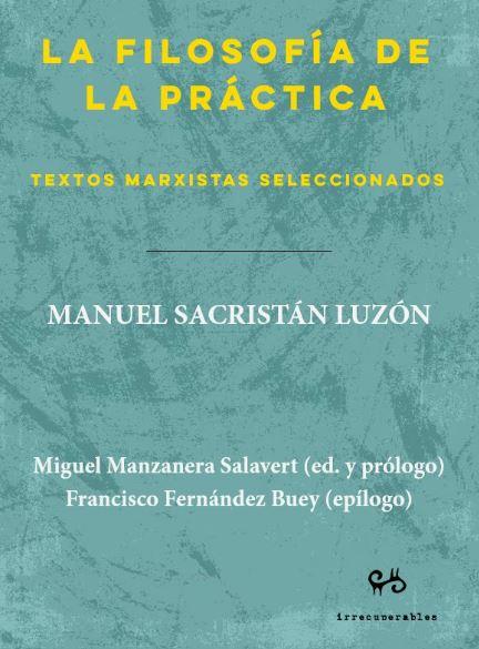FILOSOFÍA DE LA PRÁCTICA, LA | 9788485209835 | SACRISTÁN LUZÓN, MANUEL