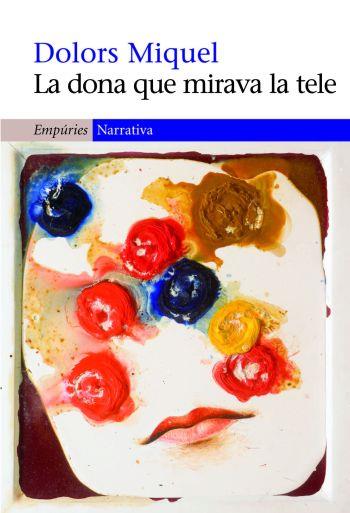Dona que mirava la tele, la | 9788497876452 | Miquel, Dolors