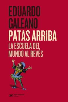 Patas arriba | 9788432321832 | GALEANO, EDUARDO