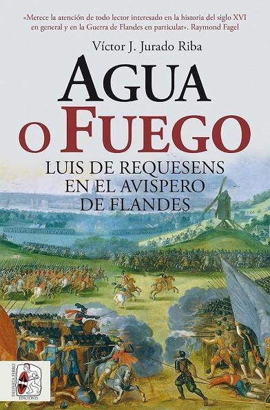 Prevenda 2/09 - Agua o fuego. Luis de Requesens en el avispero de Flandes | 9791399153750 | Jurado Riba, Víctor J.
