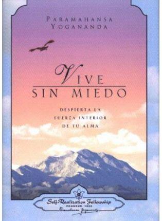 Vive sin miedo. Despierta la fuerza interior de tu alma | 9780876124703 | Paramahansa Yogananda