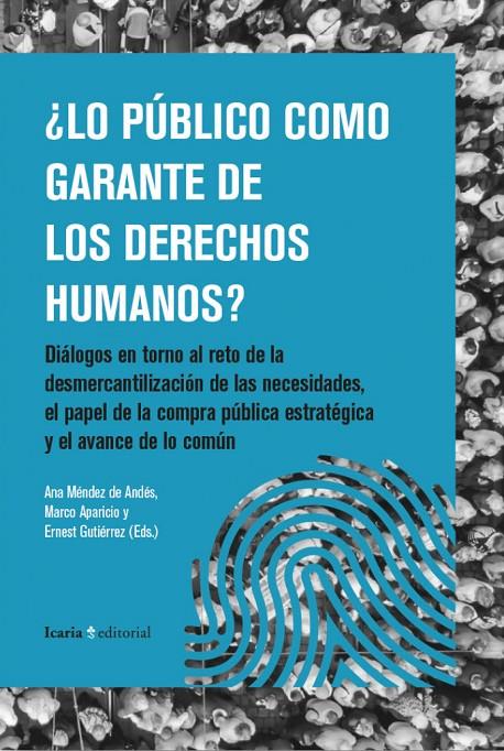 ¿LO PÚBLICO COMO GARANTE DE LOS DERECHOS HUMANOS? | 9788410328983 | Méndez de Andés, Ana/Aparicio, Marco/Gutiérrez, Ernest