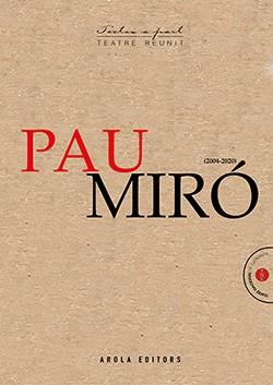 PAU MIRÓ. TEATRE REUNIT (2004 - 2020) | 9788412348644 | Miró, Pau