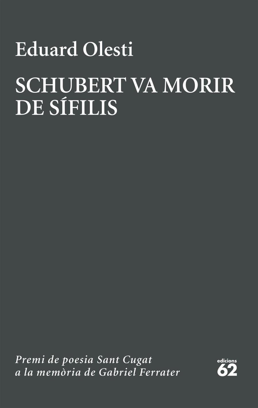 Schubert va morir de sífilis (Premi Sant Cugat a la memòria de Gabriel Ferrater 2026) | 9788429783827 | Olesti Muñoz, Eduard