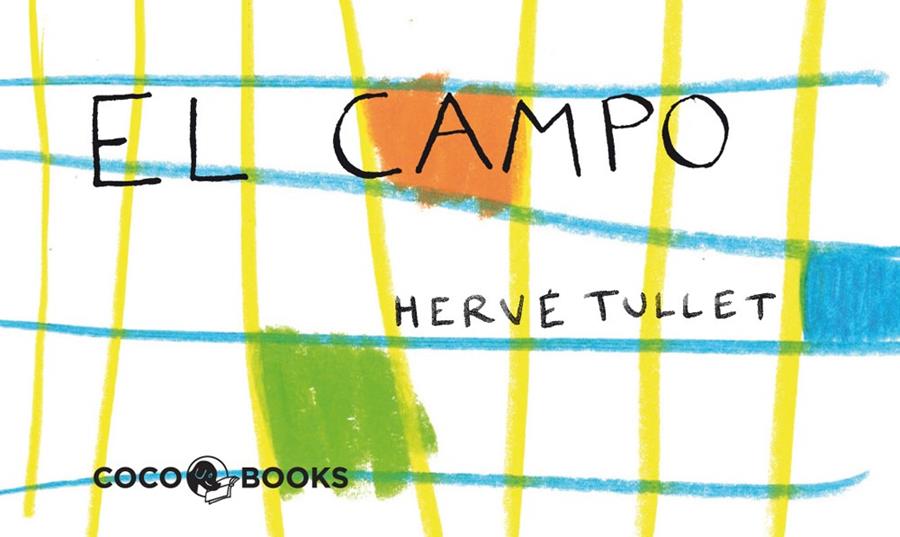 Campo, el | 9788493962180 | Tullet, Hervé