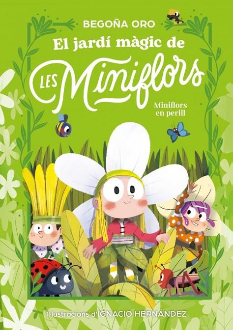 Flors en perill! (El jardí màgic de les Miniflors) | 9788448873820 | Oro, Begoña