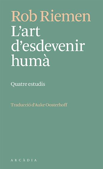 Art d'esdevenir humà, l' | 9788412592672 | Riemen, Rob