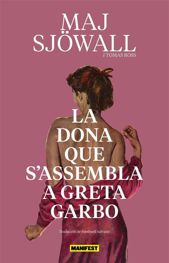 Dona que s'assembla a Greta Garbo, la | 9788419719461 | Sjöwall, Maj