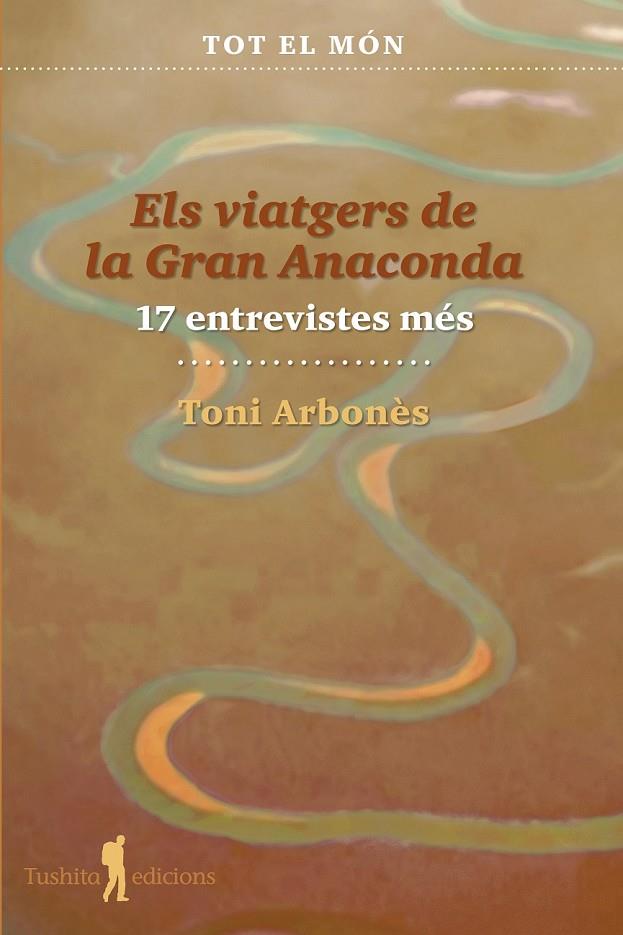 Viatgers de la gran anaconda (17 entrevistes més), el | 9788412698879 | Toni, Arbonès