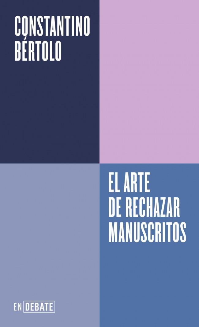 Arte de rechazar manuscritos, el (Serie ENDEBATE) | 9788410433830 | Bértolo Cadenas, Constantino