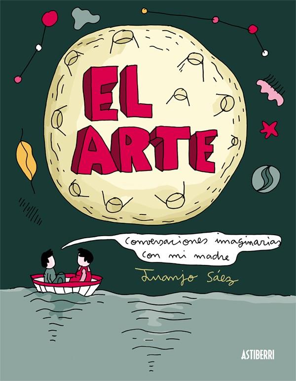 El Arte. Conversaciones imaginarias con mi madre. Edición ampliada | 9788416251735 | Sáez, Juanjo