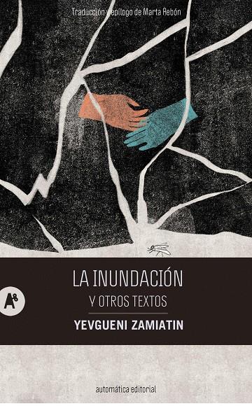 Prevenda 8/07 - Inundación y otros textos, la | 9788410141292 | Zamiatin, Yevgueni