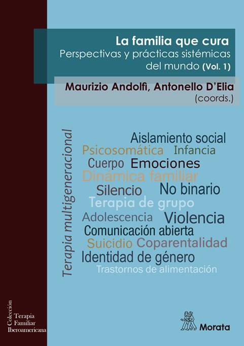 Familia que cura, la. Perspectivas y prácticas sistémicas del mundo. Vol 1 | 9791387510633 | Andolfi, Maurizio/D'Elia, Antonello