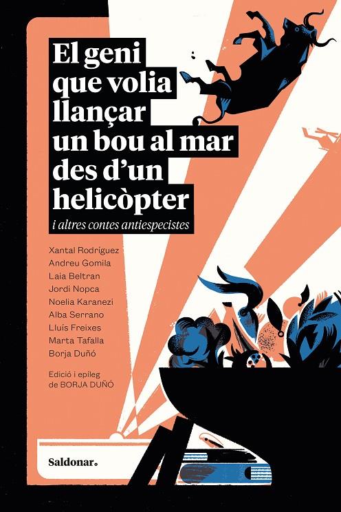 Geni que volia llançar un bou al mar des d’un helicòpter i altres contes antiespecistes, el | 9788419571748 | Duñó, Borja (ed)