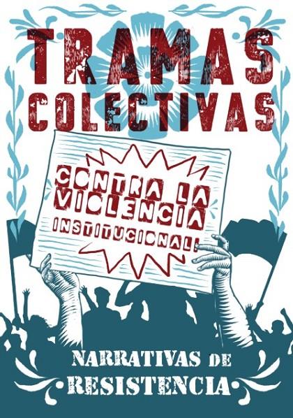 Tramas colectivas contra la violencia institucional | 9788412899252 | Betrisey Nadali, Débora/Viotti Barbalatto, Matías/Romero Delgado, Marta/Ortega, Elena/Ferreyra, Petr