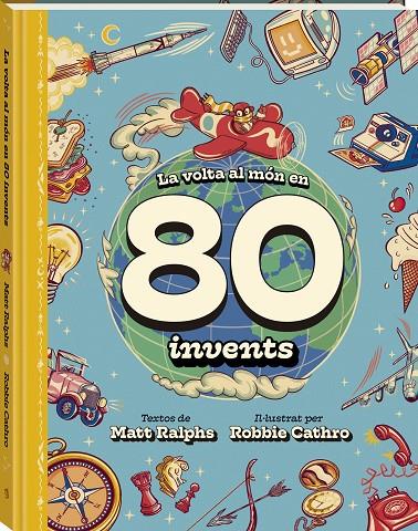 Volta al món en 80 invents, la | 9788419913142 | Ralphs, Matt