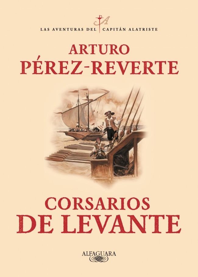 Corsarios de Levante (Las aventuras del capitán Alatriste 6) | 9788420471013 | Pérez-Reverte, Arturo