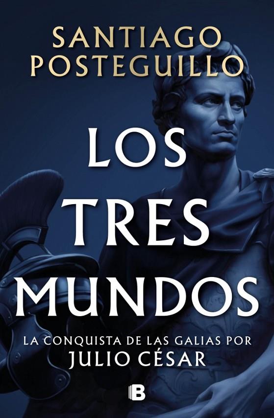Prevenda 21/10 - Tres mundos, los (Serie Julio César 3) | 9788466682701 | Posteguillo, Santiago