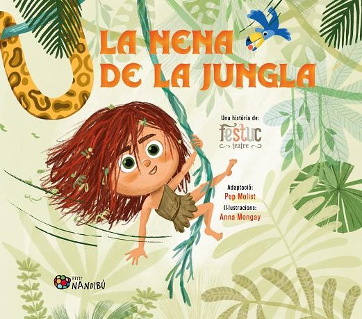 Nena de la jungla, la | 9788413037066 | Festuc Teatre/Mongay Monteso, Anna/Molist Sadurní, Pep