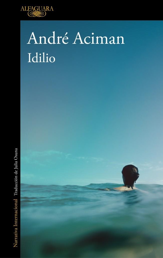 Idilio | 9788420476902 | Aciman, André