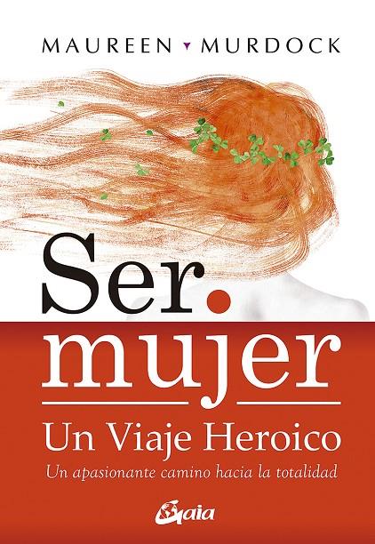 Ser mujer: un viaje heroico | 9788484452867 | Murdock, Maureen