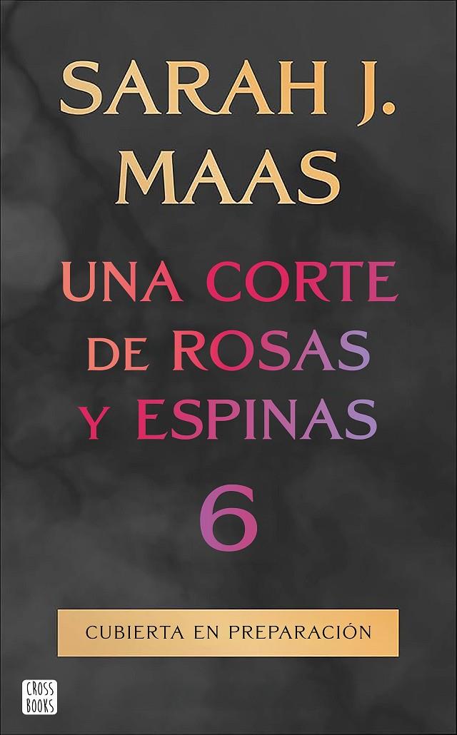 Prevenda (28/10/2026) Una corte de rosas y espinas 6 | 9788408325338 | Maas, Sarah J.