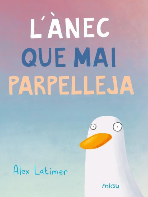 Ànec que mai parpelleja,l | 9788410208599 | Latimer, Alex