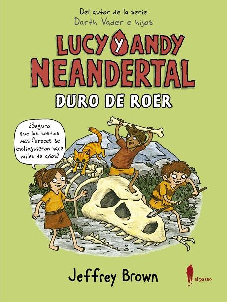 Lucy y Andy Neandertal: Duro de roer | 9788412140828 | Brown, Jeffrey