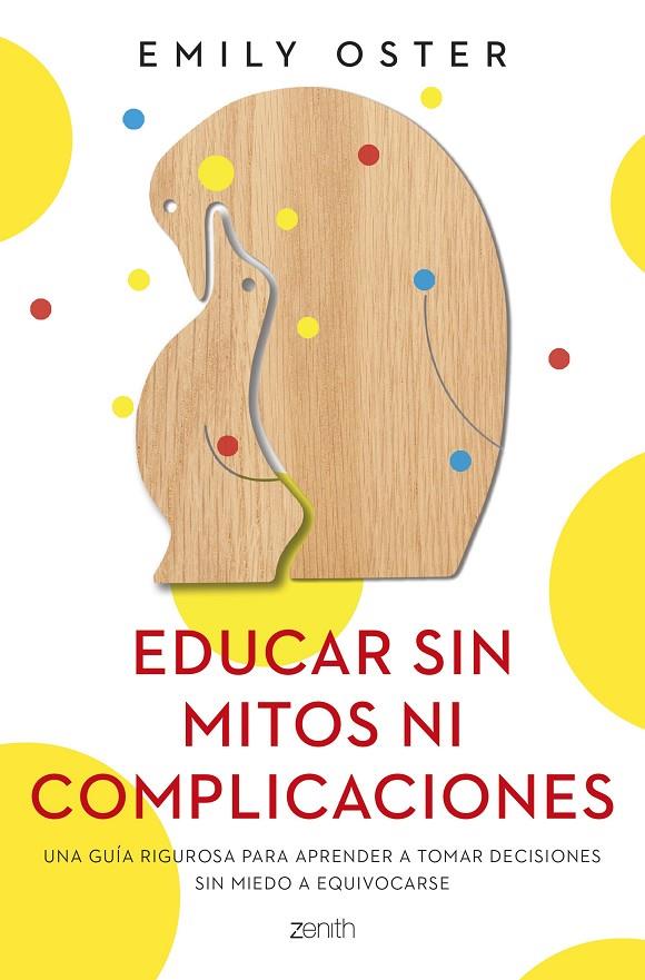Educar sin mitos ni complicaciones | 9788408250715 | Oster, Emily